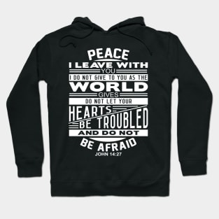 Peace I Leave With You John 14:27 Hoodie